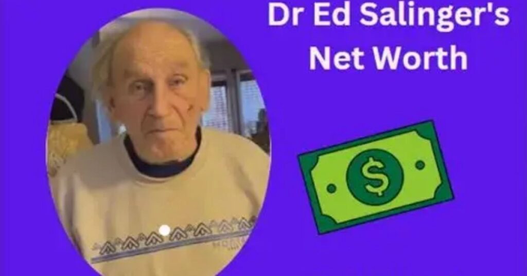 Dr Ed Salinger Net Worth- Useful Guide About Wife, Family, Wiki, and Biography