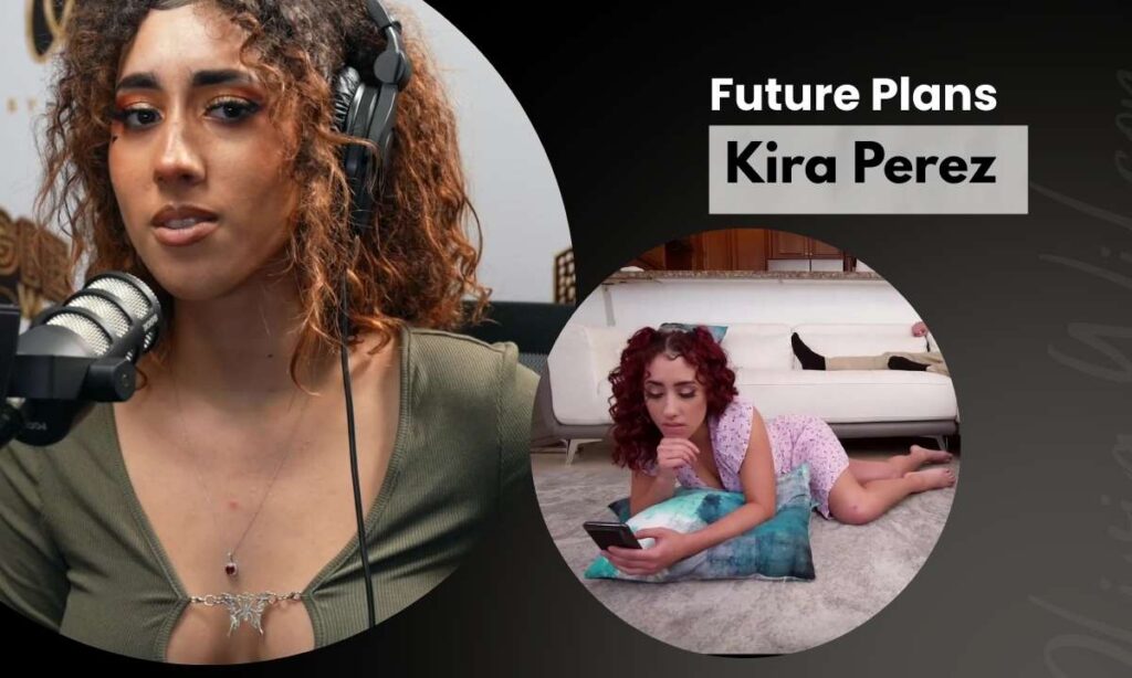 kira-perez-future-plans-and-projects