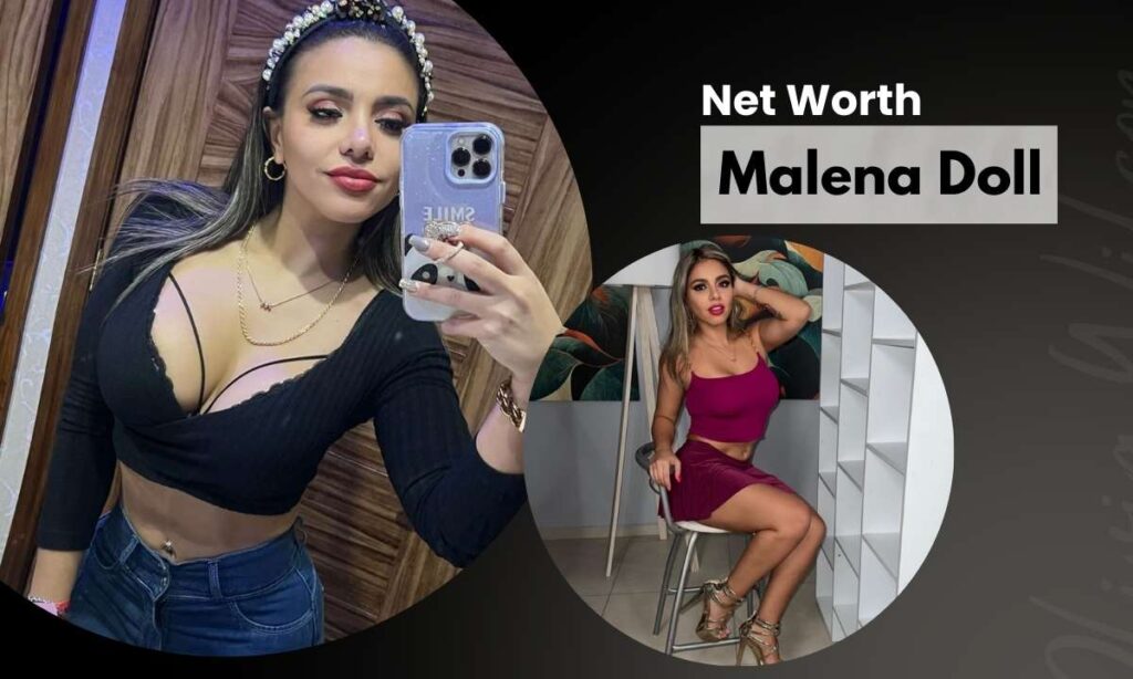 malena-dolls-net-worth-how-she-built-her-fortune
