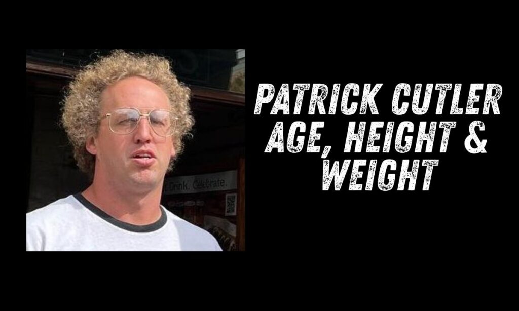 patrick-cutler-age-height-and-weight
